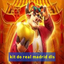 kit do real madrid dls